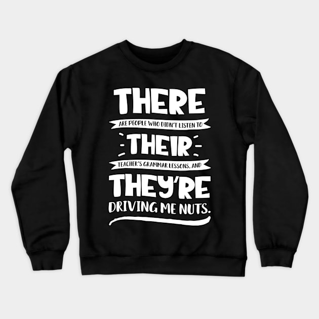 There Their Theyre T Shirt English Grammar Funny Teacher Crewneck Sweatshirt by Kamarn Latin